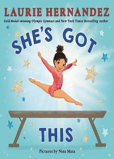 She's Got This, Hardcover/Laurie Hernandez