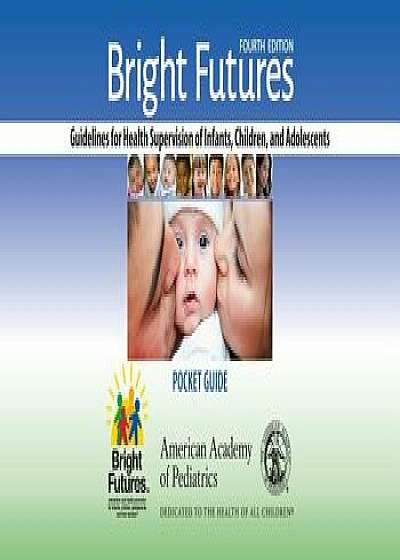 Bright Futures: Guidelines Pocket Guide (4th Ed.)/Joseph F. Hagan