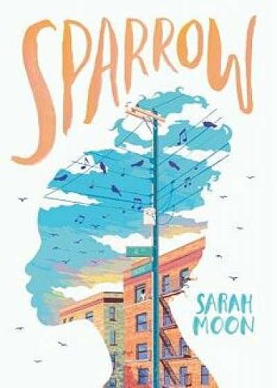 Sparrow, Paperback/Sarah Moon