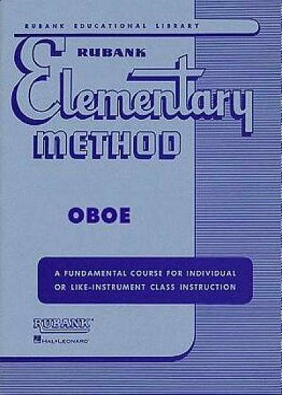 Rubank Elementary Method: Oboe: A Fundamental Course for Individual or Life-Instrument Class Instruction, Paperback/N. W. Hovey
