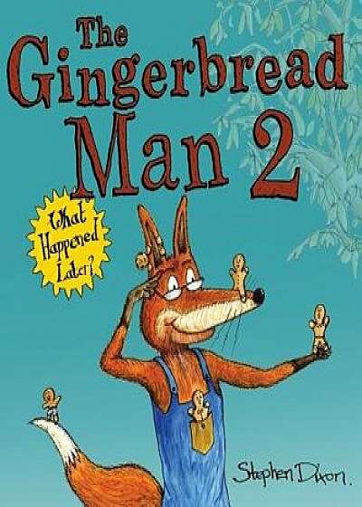 The Gingerbread Man 2: What Happened Later?, Hardcover/Stephen Dixon