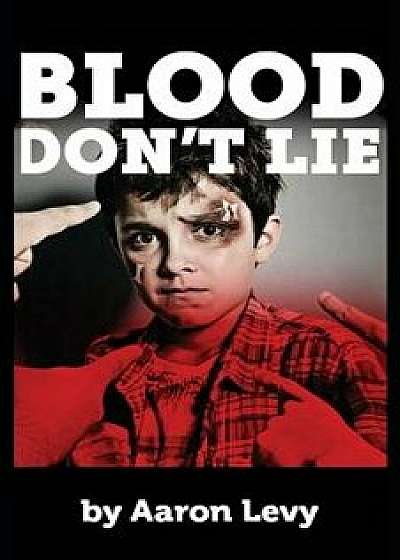 Blood Don't Lie, Paperback/Aaron Levy