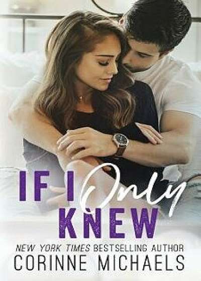 If I Only Knew, Paperback/Corinne Michaels