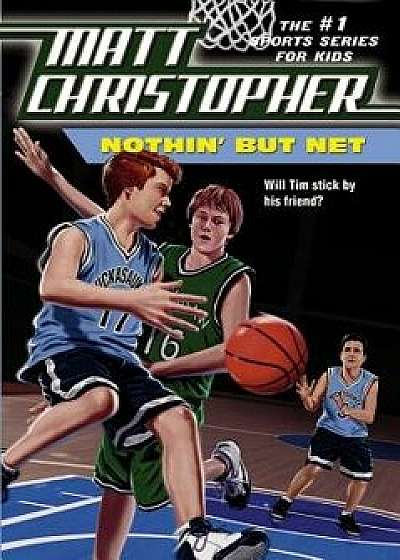 Coperta cărții Nothin' But Net, Paperback/Matt Christopher
