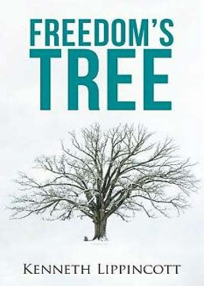 Freedom's Tree, Paperback/Kenneth Lippincott