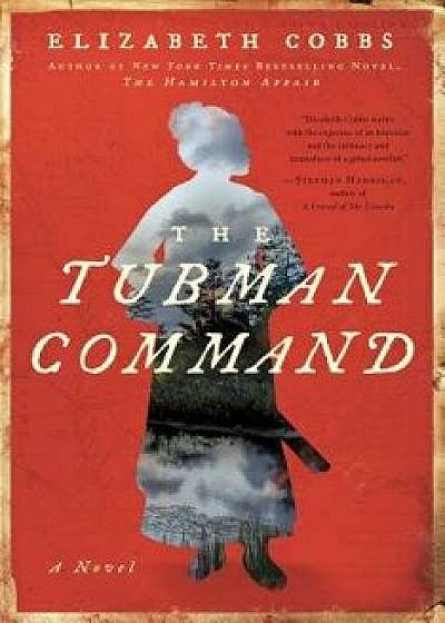 The Tubman Command, Hardcover/Elizabeth Cobbs