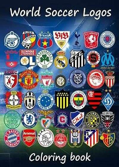 World Soccer Logos: World Football Team Badges of the Best Clubs in the World, This Coloring Book Is Different as in the Colored Badges Ar, Paperback/S. J. Carney