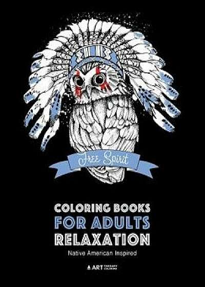 Coloring Books for Adults Relaxation: Native American Inspired: Adult Coloring Book; Artwork Inspired by Native American Styles & Designs; Animals, Dr, Paperback/Art Therapy Coloring