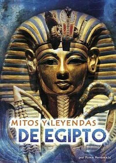Mitos Y Leyendas de Egipto/Fiona MacDonald
