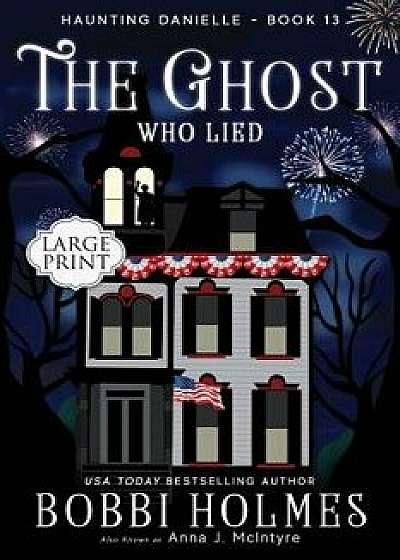 The Ghost who Lied, Paperback/Bobbi Holmes
