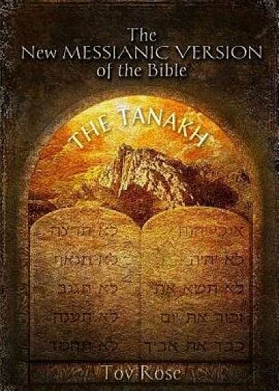 The New Messianic Version of the Bible: The Tanach (the Old Testament), Paperback/Tov Rose