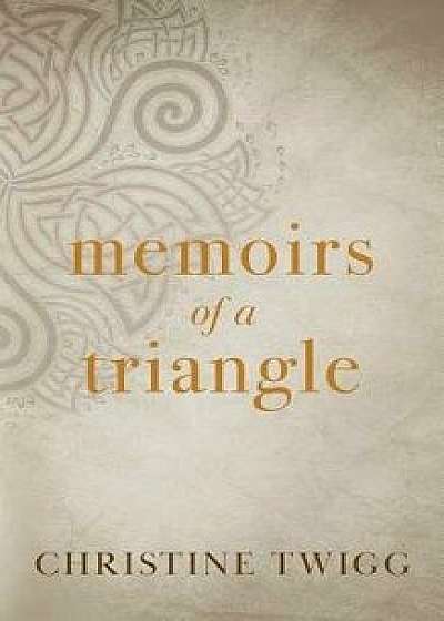 Memoirs of a Triangle, Paperback/Christine Twigg