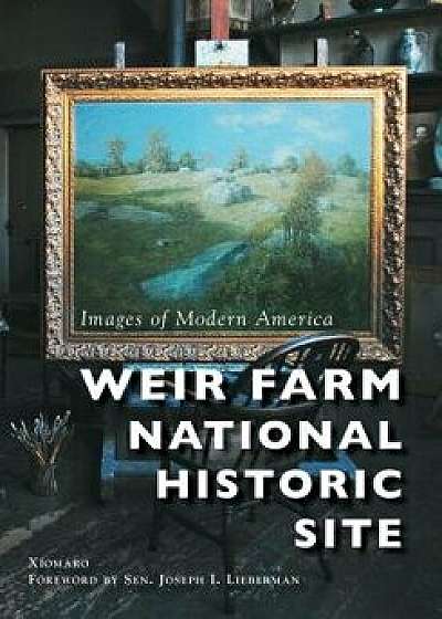 Weir Farm National Historic Site, Paperback/Xiomaro