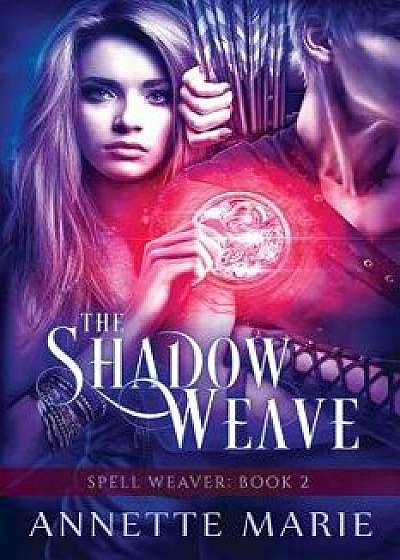 The Shadow Weave, Paperback/Annette Marie