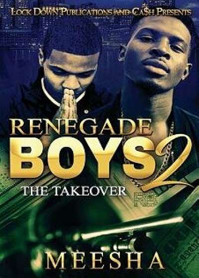 Renegade Boys 2: The Takeover, Paperback/Meesha