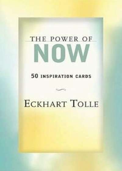 The Power of Now: 50 Inspiration Cards/Eckhart Tolle