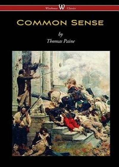 Common Sense (Wisehouse Classics Edition), Paperback/Thomas Paine