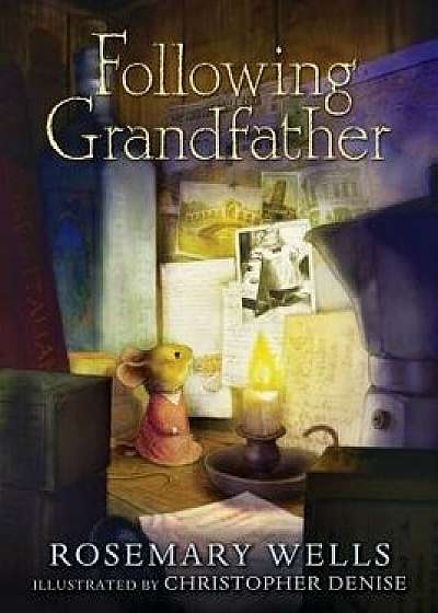Following Grandfather, Hardcover/Rosemary Wells
