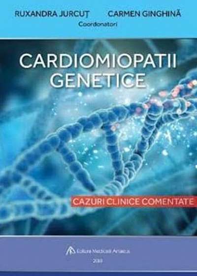 Cardiomiopatii genetice. Cazuri clinice comentate