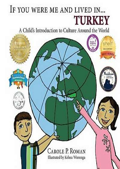 If You Were Me and Lived in... Turkey: A Child's Introduction to Culture Around the World, Paperback/Carole P. Roman