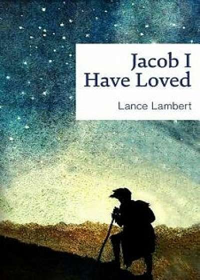 Jacob I Have Loved, Paperback/Lance Lambert