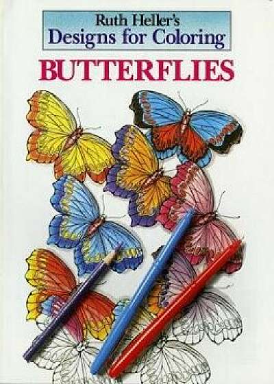 Designs for Coloring: Butterflies, Paperback/Ruth Heller