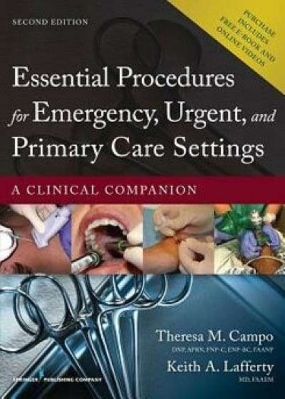 Essential Procedures for Emergency, Urgent, and Primary Care Settings, Second Edition: A Clinical Companion, Paperback/Theresa M. Campo