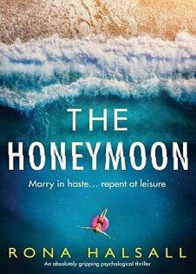 The Honeymoon: An absolutely gripping psychological thriller, Paperback/Rona Halsall
