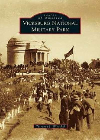 Vicksburg National Military Park, Hardcover/Terrence J. Winschel