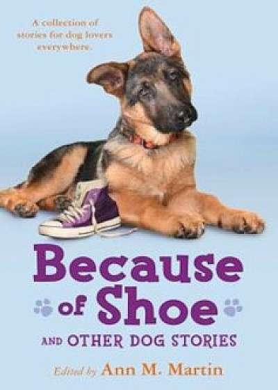 Because of Shoe and Other Dog Stories, Paperback/Ann M. Martin