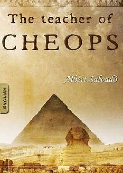 The Teacher of Cheops, Paperback/Albert Salvado