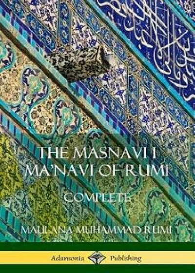 The Masnavi I Ma'navi of Rumi: Complete (Persian and Sufi Poetry) (Hardcover)/Maulana Jalalu-'d-Din Muhammad Rumi
