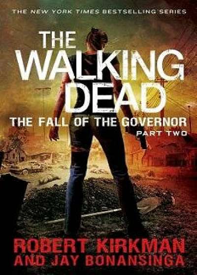 The Fall of the Governor, Part Two, Paperback/Robert Kirkman