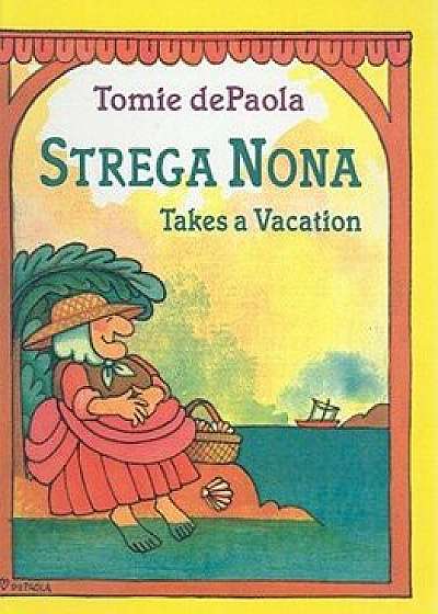 Strega Nona Takes a Vacation/Tomie dePaola