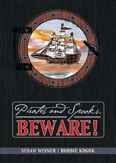 Pirates and Spooks, Beware!, Paperback/Susan Weiner