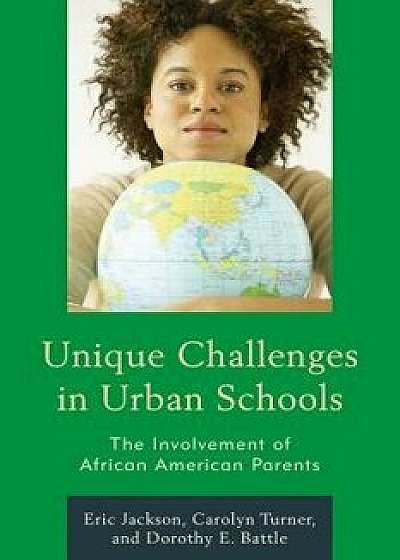 Unique Challenges in Urban Schools: The Involvement of African American Parents/Jackson