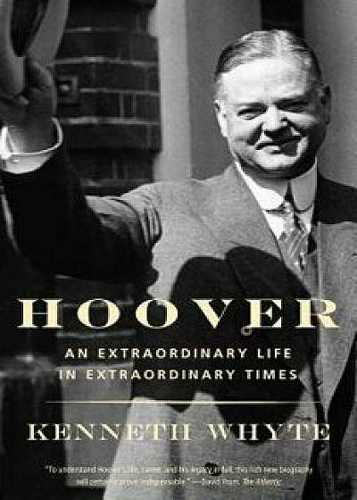 Hoover: A Biography, Paperback/Kenneth Whyte