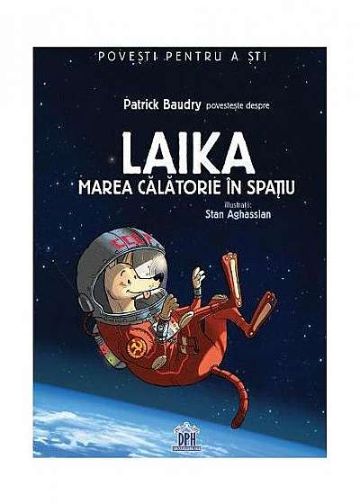 Laika. Marea călătorie în spațiu
