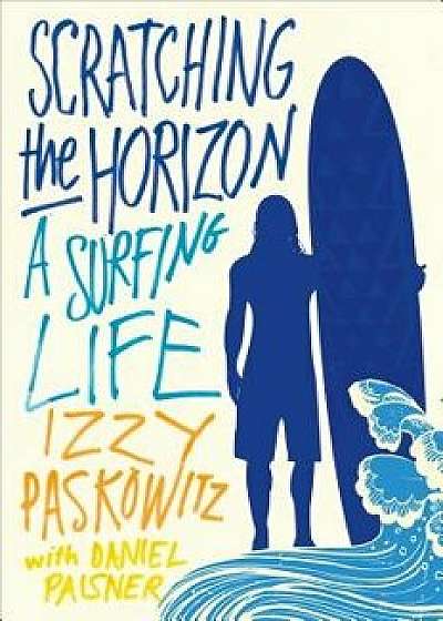 Scratching the Horizon, Paperback/Izzy Paskowitz