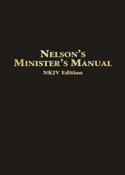 Nelson's Minister's Manual NKJV: Bonded Leather Edition/Thomas Nelson