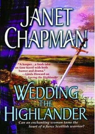 Wedding the Highlander, Paperback/Janet Chapman