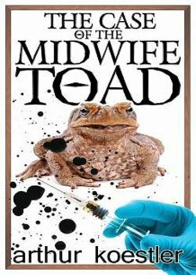 The Case of the Midwife Toad, Paperback/Arthur Koestler
