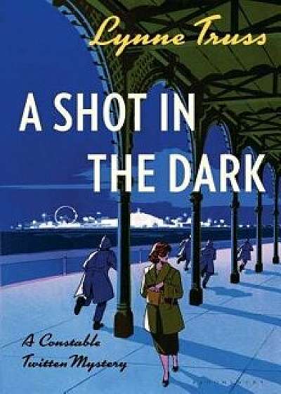 A Shot in the Dark: A Constable Twitten Mystery, Paperback/Lynne Truss