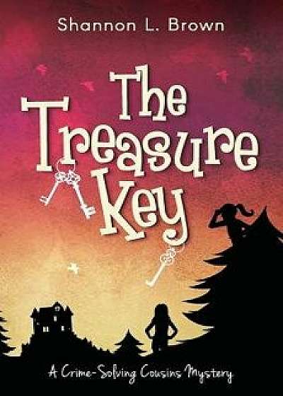 The Treasure Key: (the Crime-Solving Cousins Mysteries Book 2), Paperback/Shannon L. Brown