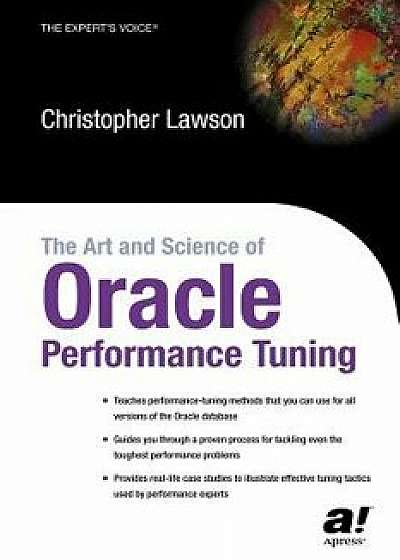 The Art and Science of Oracle Performance Tuning, Paperback/Christopher Lawson