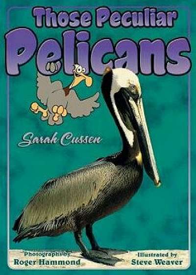 Those Peculiar Pelicans, Paperback/Sarah Cussen
