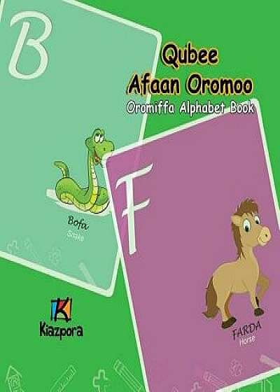 Qubee Afaan Oromoo - Afaan Oromo Alphabet: Afaan Oromo Children's Book, Paperback/Kiazpora