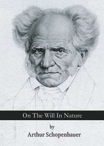 On the Will in Nature, Paperback/Arthur Schopenhauer