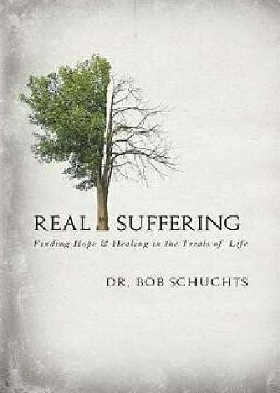 Real Suffering, Hardcover/Bob Schuchts