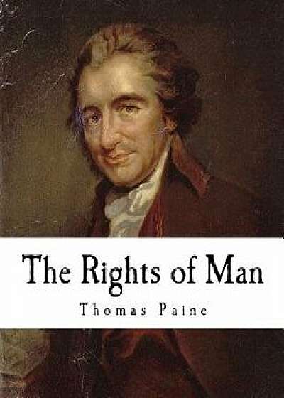 The Rights of Man: Thomas Paine, Paperback/Thomas Paine
